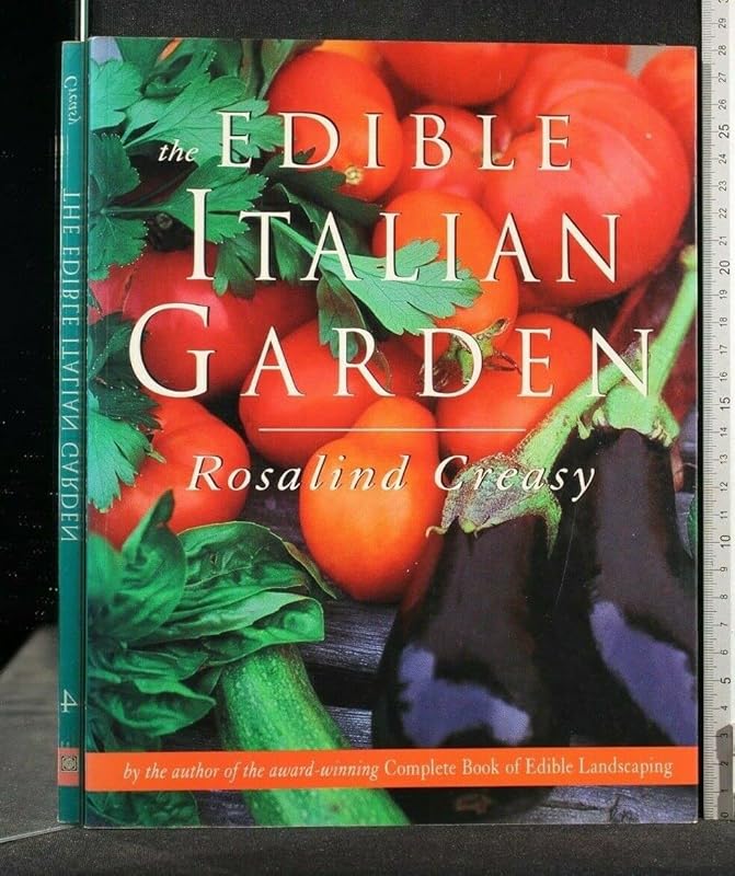 The Edible Italian Garden (Edible Garden Series) by Rosalind Creasy
