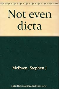 Not even dicta by Stephen J McEwen