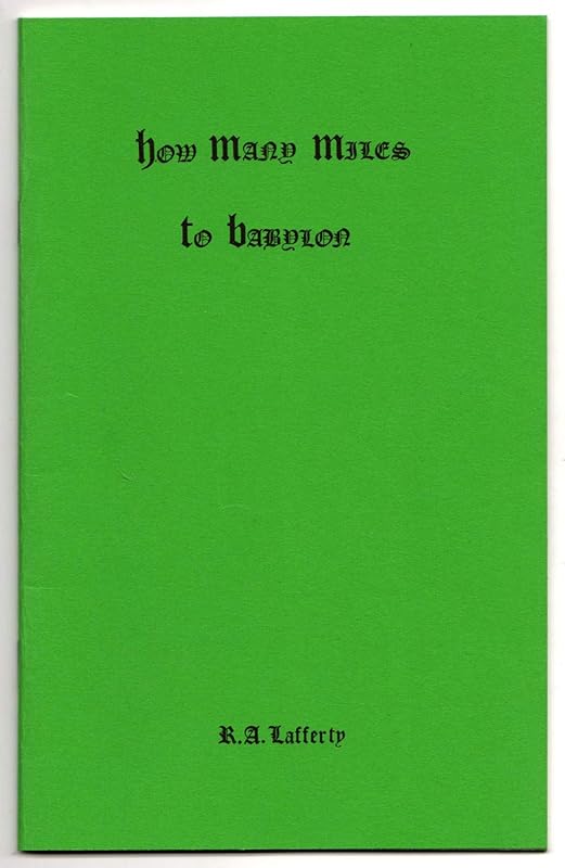How many miles to Babylon by R. A Lafferty