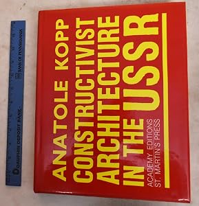 Constructivist Architecture in the USSR by Anatole Kopp