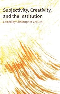 Subjectivity, Creativity and the Institution