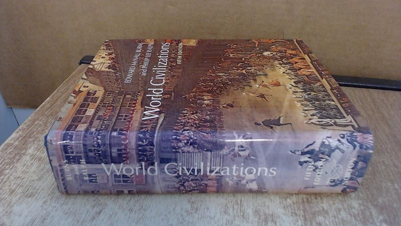 World civilizations; their history and their culture by Edward McNall Burns