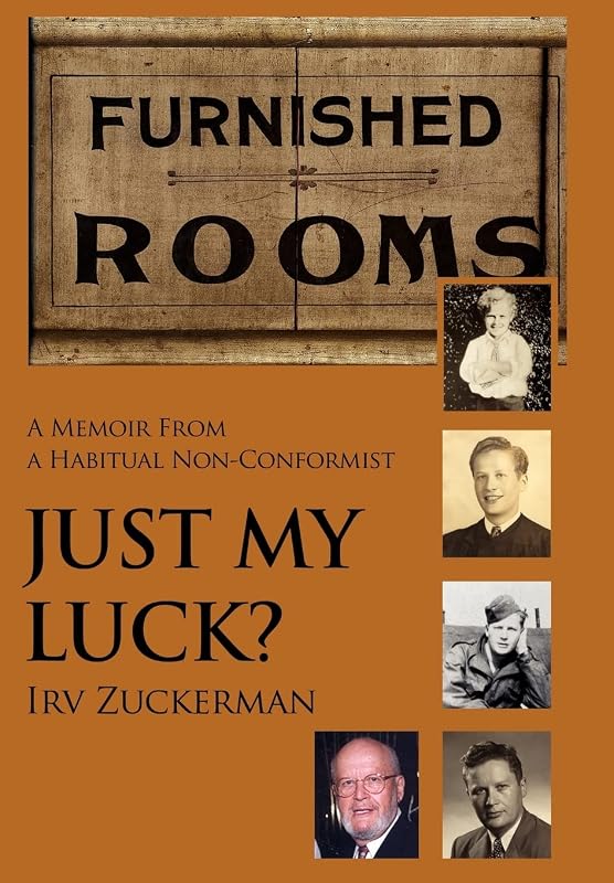 Just My Luck?: A Memoir from a Habitual Non-Conformist by Irv Zuckerman
