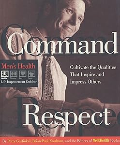 Command Respect (Men's Health Life Improvement Guides) by Perry Garfinkle