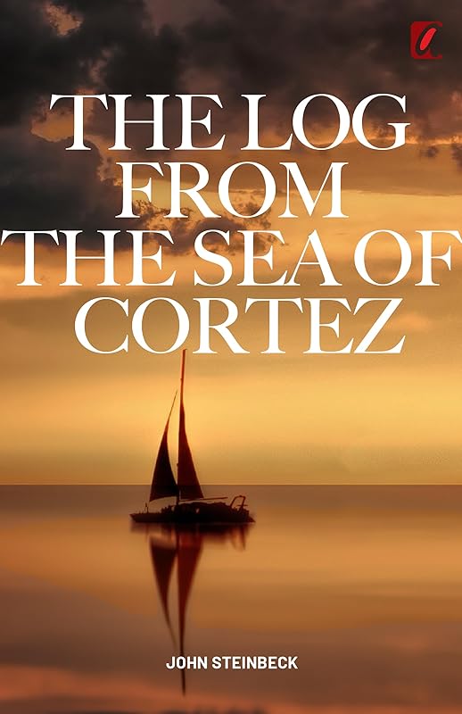 The Log from the Sea of Cortez by John Steinbeck