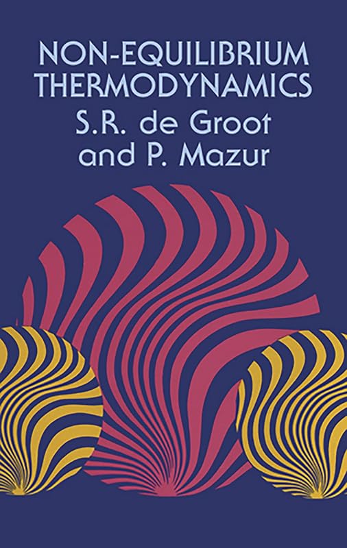 Non-Equilibrium Thermodynamics (Dover Books on Physics) by S. R. De Groot