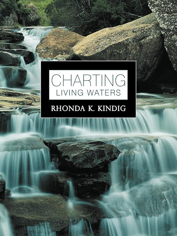 Charting Living Waters by Rhonda K. Kindig