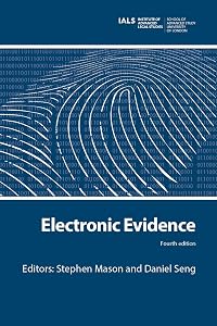Electronic Evidence (OBServing Law) by Stephen Mason