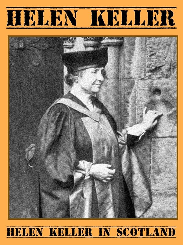 Helen Keller in Scotland: A Personal Record by Helen Keller