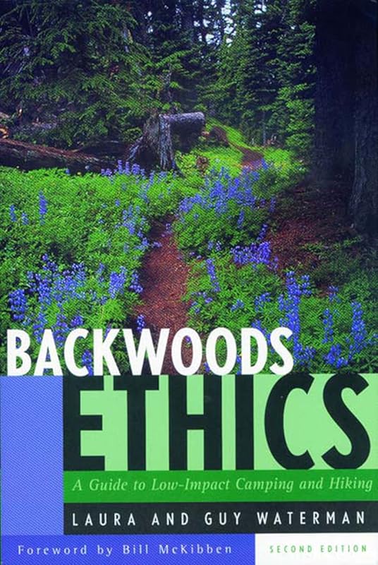 Backwoods Ethics: A Guide to Low-Impact Camping and Hiking by Guy Waterman