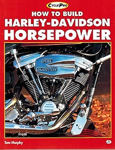 How to Build Harley-Davidson Horsepower (Motorbooks International Cyclepro Series)