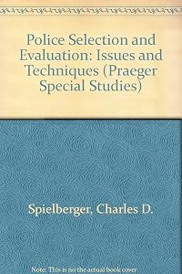 Police Selection and Evaluation: Issues and Techniques