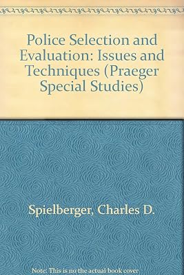 Police Selection and Evaluation: Issues and Techniques