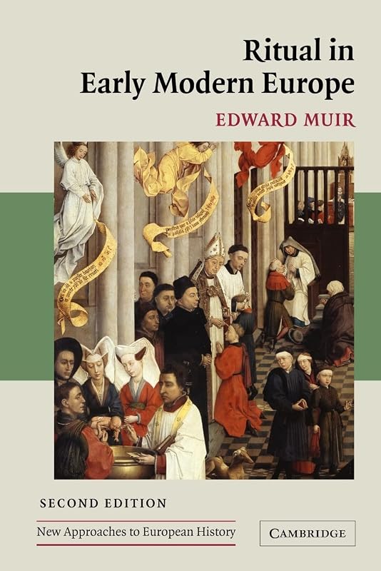 Ritual in Early Modern Europe (New Approaches to European History, Series Number 33) by Edward Muir