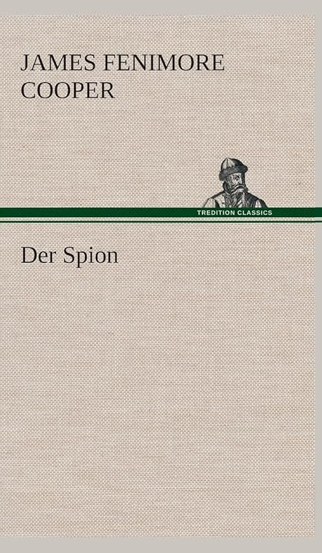 Der Spion (German Edition) by James Fenimore Cooper