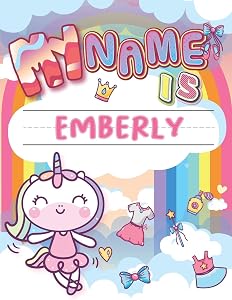 My Name is Emberly: Personalized Primary Tracing Book / Learning How to Write Their Name / Practice Paper Designed for Kids in Preschool and Kindergarten
