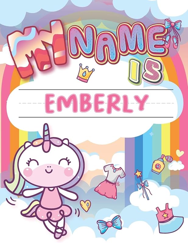 My Name is Emberly: Personalized Primary Tracing Book / Learning How to Write Their Name / Practice Paper Designed for Kids in Preschool and Kindergarten by BabaNana Publishing