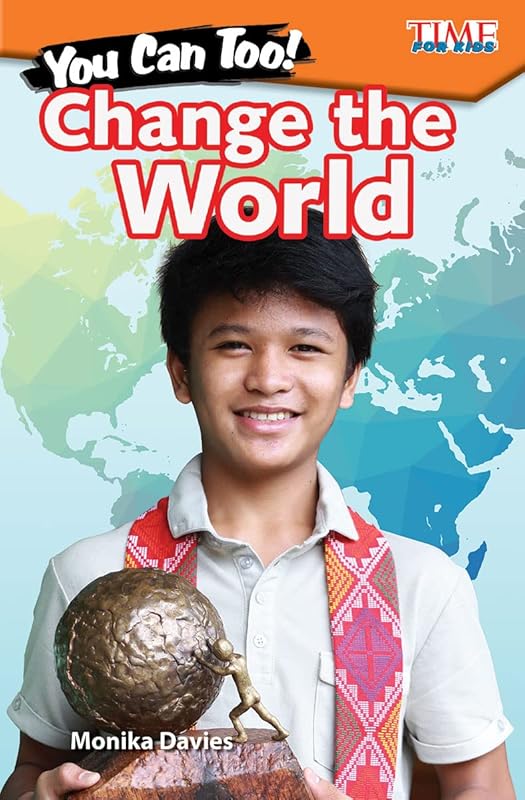 You Can Too! Change the World ebook (Exploring Reading) by Monika Davies