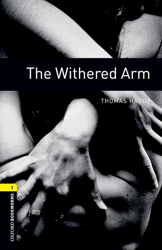 The Withered Arm Level 1 Oxford Bookworms Library by Thomas Hardy