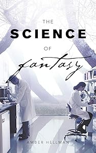 The Science of Fantasy by Amber Hellman