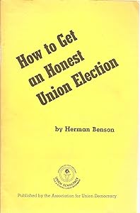 How to Get an Honest Union Election by Herman Benson