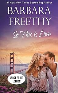 So This Is Love (LARGE PRINT EDITION): Riveting Firefighter Romance (Callaways Series Large Print Editions) by Barbara Freethy