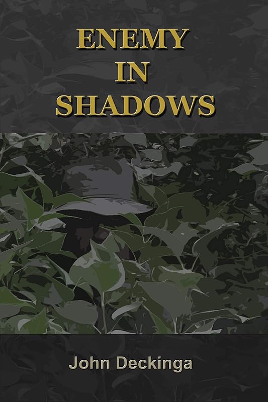 ENEMY IN SHADOWS by John Deckinga