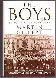 The Boys: Triumph over Adversity: The Story of 732 Young Concentration Camp Survivors