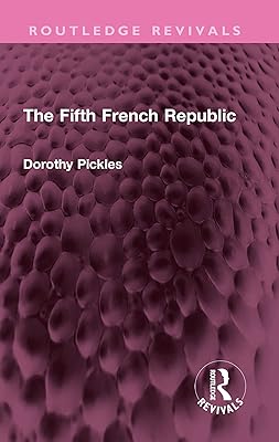 The Fifth French Republic (Routledge Revivals)
