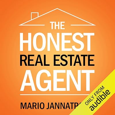 The Honest Real Estate Agent: A Training Guide for a Successful First Year and Beyond as a Real Estate Agent
