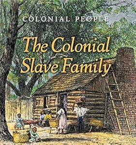 The Colonial Slave Family