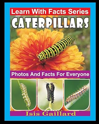 Caterpillars Photos and Facts for Everyone: Animals in Nature (Learn With Facts Series)