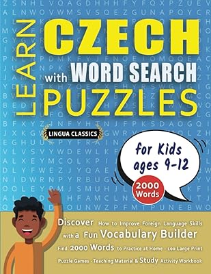 LEARN CZECH WITH WORD SEARCH PUZZLES FOR KIDS 9 - 12 - Discover How to Improve Foreign Language Skills with a Fun Vocabulary Builder. Find 2000 Words ... - Teaching Material, Study Activity Workbook