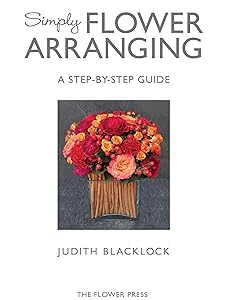 Simply Flower Arranging by Judith Blacklock