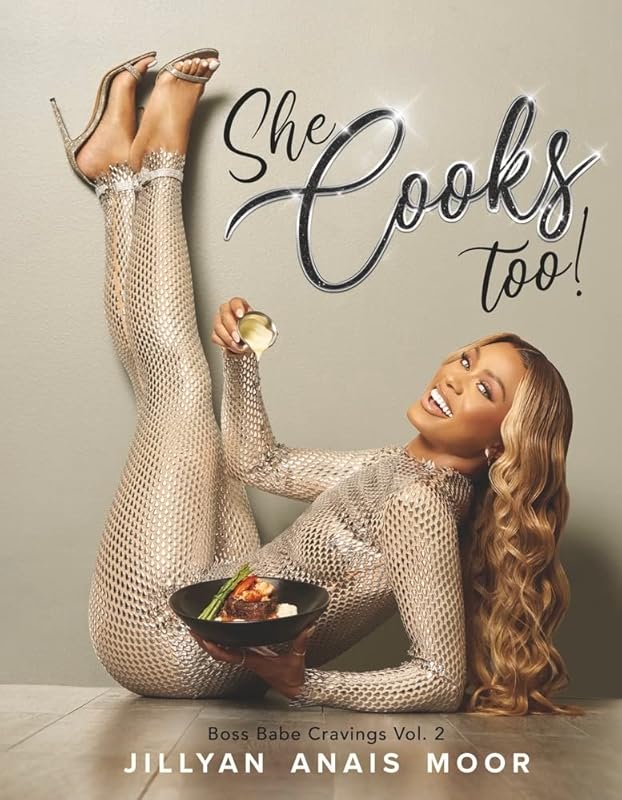 She Cooks Too!: Boss Babe Cravings Vol. 2 (Boss Babe Cravings, 2) by Jillyan Anais Moor
