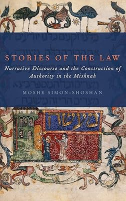 Stories of the Law: Narrative Discourse and the Construction of Authority in the Mishnah