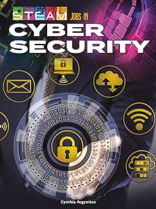 Rourke Educational Media STEAM Jobs You'll Love STEAM Jobs in Cybersecurity by Cynthia Argentine