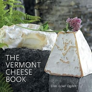 The Vermont Cheese Book by Ellen Ecker Ogden