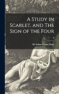 A Study in Scarlet, and The Sign of the Four; 8