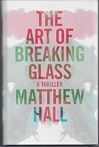 The Art of Breaking Glass: A Thriller