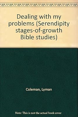 Dealing with my problems (Serendipity stages-of-growth Bible studies)