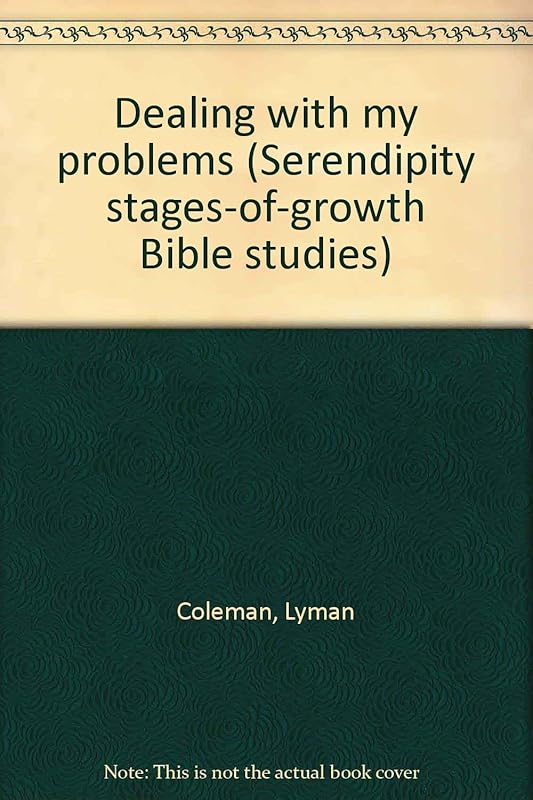 Dealing with my problems (Serendipity stages-of-growth Bible studies) by Lyman Coleman