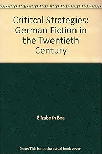 Critical Strategies: German Fiction in the Twentieth Century