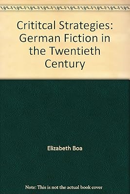 Critical Strategies: German Fiction in the Twentieth Century