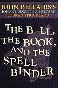 The Bell, the Book, and the Spellbinder (Johnny Dixon) by Brad Strickland