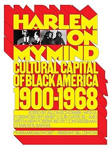 Harlem on My Mind: Cultural Capital of Black America, 1900-1968 by Allon Schoener