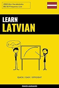 Learn Latvian - Quick / Easy / Efficient: 2000 Key Vocabularies by Pinhok Languages