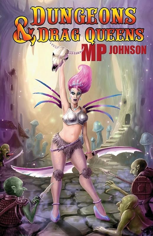 Dungeons & Drag Queens by MP Johnson
