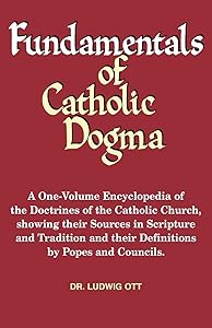 Fundamentals of Catholic Dogma by Ludwig Ott