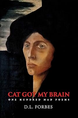 Cat Got My Brain: One Hundred Mad Poems (The One Hundred Poems Series Book 6)